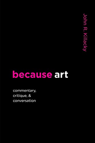 Stock image for because art: Commentary, Critique, & Conversation for sale by Half Price Books Inc.