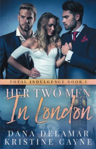 Stock image for Her Two Men in London: A Vacation Romance (Total Indulgence) for sale by ThriftBooks-Atlanta