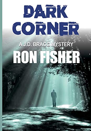 Beispielbild fr Dark Corner: A J.D. Bragg Mystery (J.D. Bragg Mystery Series) zum Verkauf von Books From California