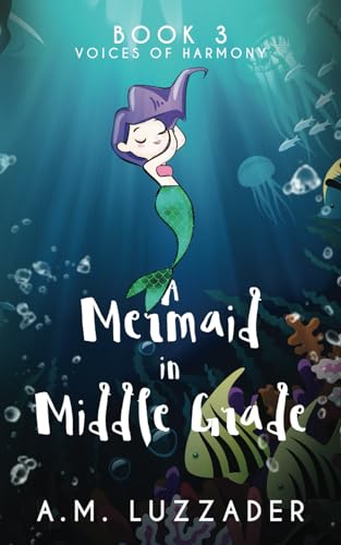 Imagen de archivo de A Mermaid in Middle Grade: Book 3: Voices of Harmony a la venta por SecondSale