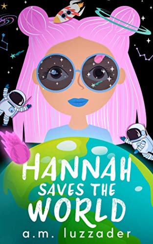 Imagen de archivo de Hannah Saves the World: Book 1: Middle Grade Mystery Fiction a la venta por Goodwill