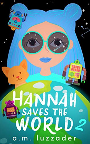 Imagen de archivo de Hannah Saves the World: Book 2: Middle Grade Mystery Fiction a la venta por BooksRun