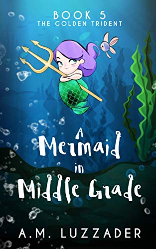 Stock image for A Mermaid in Middle Grade Book 5: The Golden Trident for sale by ThriftBooks-Dallas