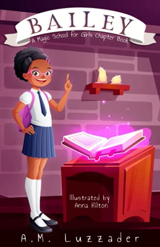 Stock image for Bailey: A Magic School for Girls Chapter Book for sale by SecondSale