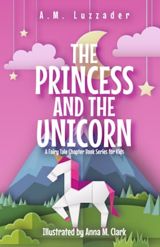 Beispielbild fr The Princess and the Unicorn: A Fairy Tale Chapter Book Series for Kids zum Verkauf von AwesomeBooks