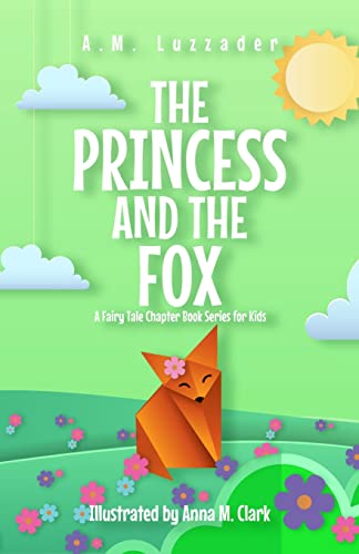 Stock image for The Princess and the Fox: A Fairy Tale Chapter Book Series for Kids for sale by GF Books, Inc.