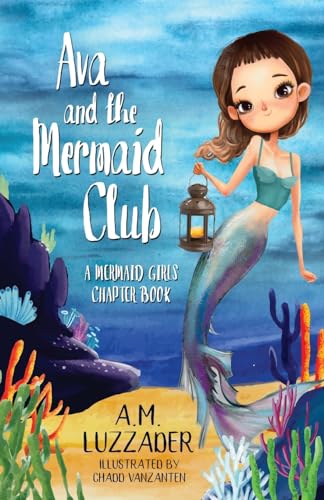 Stock image for Ava and the Mermaid Club: A Mermaid Girls Chapter Book for sale by ThriftBooks-Dallas