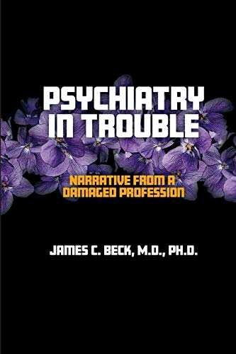 Stock image for Psychiatry in Trouble: Narrative from a Damaged Profession for sale by HPB-Red