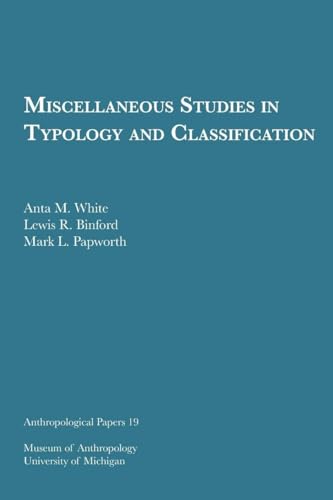 Stock image for Miscellaneous Studies in Typology and Classification (Volume 19) (Anthropological Papers Series) for sale by GF Books, Inc.