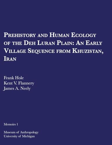 Imagen de archivo de Prehistory and Human Ecology of the Deh Luran Plain: An Early Village Sequence from Khuzistan, Iran a la venta por Revaluation Books