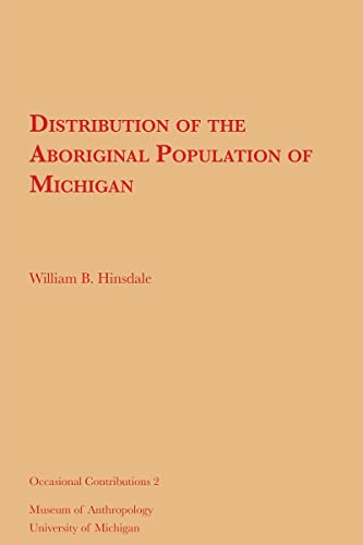 Beispielbild fr Distribution of the Aboriginal Population of Michigan (Volume 2) (Occasional Contributions) [Soft Cover ] zum Verkauf von booksXpress