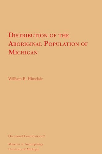 Stock image for Distribution of the Aboriginal Population of Michigan (Volume 2) (Occasional Contributions) [Soft Cover ] for sale by booksXpress