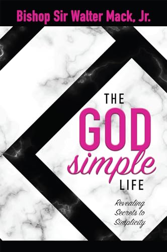 Stock image for The God Simple Life: Revealing Secrets to Simplicity for sale by ThriftBooks-Dallas
