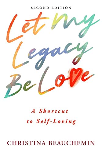 Beispielbild fr Let My Legacy Be Love: A Shortcut to Self-Loving zum Verkauf von WorldofBooks