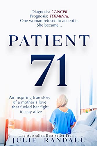 Beispielbild fr Patient 71 : An Inspiring True Story of a Mother's Love That Fueled Her Fight to Stay Alive zum Verkauf von Better World Books