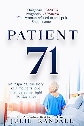 Stock image for Patient 71 : An Inspiring True Story of a Mother's Love That Fueled Her Fight to Stay Alive for sale by Better World Books