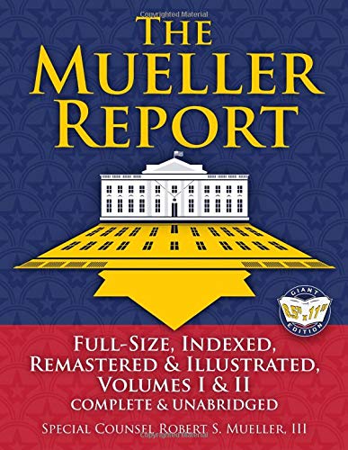 Imagen de archivo de The Mueller Report: Full-Size, Indexed, Remastered & Illustrated, Volumes I & II, Complete & Unabridged: Includes All-New Index of Over 1000 People, . William P. Barr (Carlile Civic Library) a la venta por HPB-Red