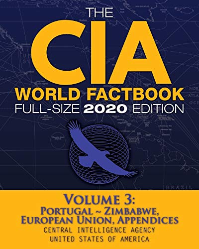 Imagen de archivo de The CIA World Factbook Volume 3 - Full-Size 2020 Edition: Giant Format, 600+ Pages: The #1 Global Reference, Complete & Unabridged - Vol. 3 of 3, . Appendices (7) (Carlile Intelligence Library) a la venta por BooksRun