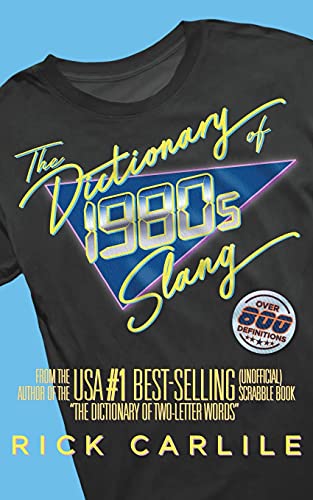

The Dictionary of 1980s Slang: Stranger than Fiction! The Totally Awesome Guide to Rockin' '80s Lingo
