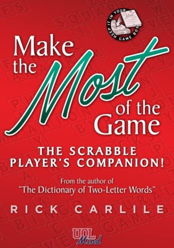 Imagen de archivo de Make the Most of the Game ? the Scrabble Player's Companion!: Score Sheets, Strategy, Tactics, High-Power Words, and Much More (UOL Mind) a la venta por Better World Books