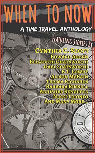 9781949122060: When to Now: A Time Travel Anthology