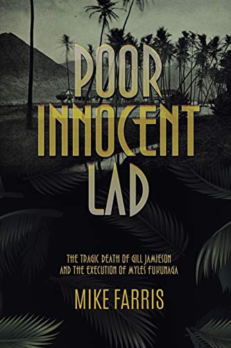 9781949135015: Poor Innocent Lad: The Tragic Death of Gill Jamieson and the Execution of Myles Fukunaga