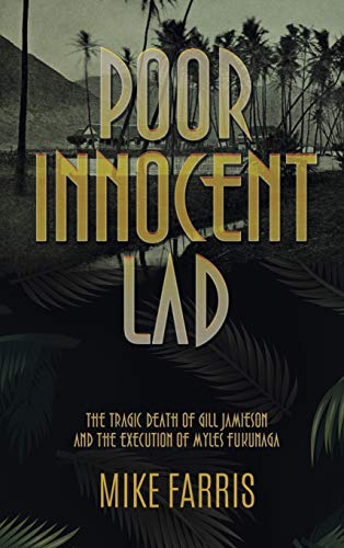 9781949135022: Poor Innocent Lad: The Tragic Death of Gill Jamieson and the Execution of Myles Fukunaga