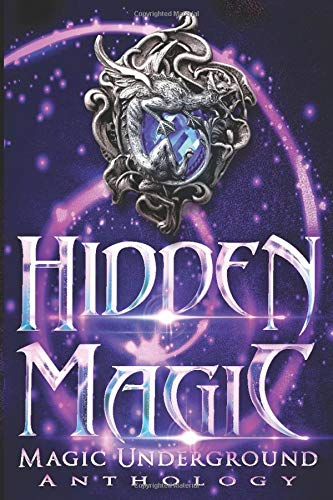 Beispielbild fr Hidden Magic (Magic Underground Anthologies) zum Verkauf von Big River Books