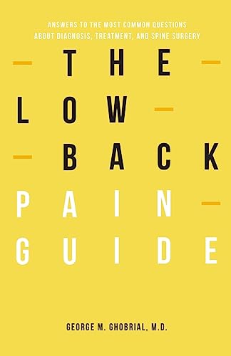Stock image for The Low Back Pain Guide: Answers To The Most Common Questions About Diagnosis, Treatment, And Spine Surgery (Spinal Learning Series) for sale by Save With Sam