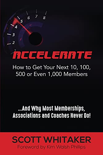 Stock image for Accelerate: How to Get Your Next 10, 100, 500, or Even 1,000 Members for sale by ThriftBooks-Atlanta