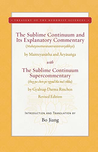 9781949163247: The Sublime Continuum and Its Explanatory Commentary: With the Sublime Continuum Supercommentary - Revised Edition (Treasury of the Buddhist Sciences)