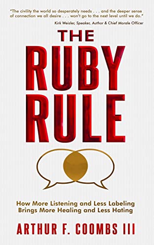 Imagen de archivo de The Ruby Rule: How More Listening and Less Labeling Brings More Healing and Less Hating a la venta por ThriftBooks-Atlanta