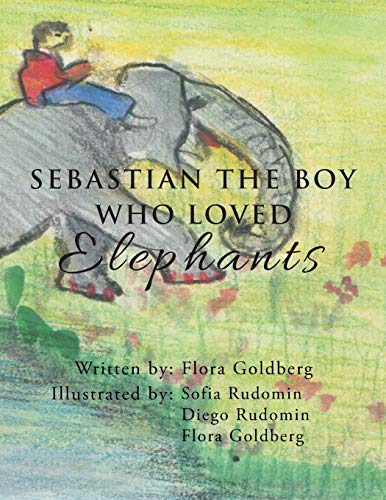 Stock image for SEBASTIAN THE BOY WHO LOVED Elephants for sale by Big River Books