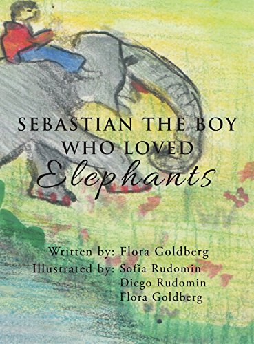 Stock image for Sebastian the Boy Who Loved Elephants for sale by Lakeside Books
