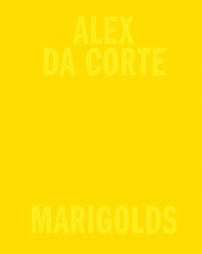 9781949172287: Alex Da Corte: Marigolds