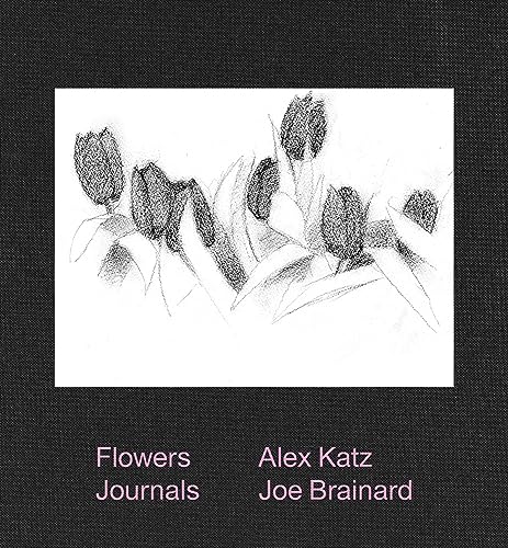Stock image for Alex Katz & Joe Brainard: Flowers Journals for sale by Revaluation Books