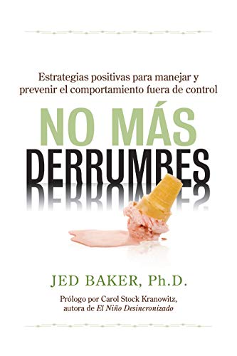 Imagen de archivo de No Ms Derrumbes : Estrategias Positivas para Manejar y Prevenir el Comportamiento Fuera de Control de Nios a la venta por Better World Books