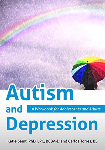 Stock image for Autism and Depression: A Workbook for Adolescents and Adults for sale by Half Price Books Inc.