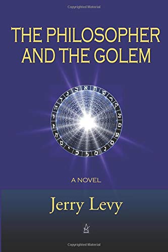 9781949180091: The Philosopher and the Golem: A novel