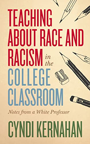 Stock image for Teaching about Race and Racism in the College Classroom: Notes from a White Professor (Teaching and Learning in Higher Education) for sale by BooksRun
