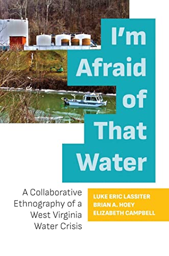 Stock image for I'm Afraid of That Water: A Collaborative Ethnography of a West Virginia Water Crisis for sale by Midtown Scholar Bookstore