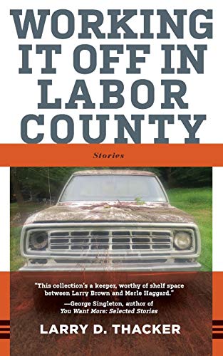 Stock image for Working It off in Labor County : Stories for sale by Better World Books