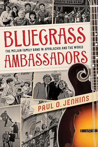 9781949199680: Bluegrass Ambassadors: The Mclain Family Band in Appalachia and the World