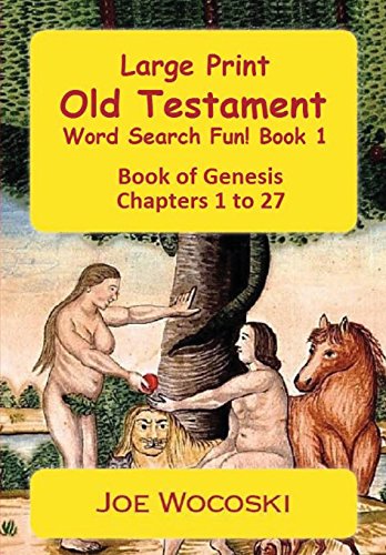 Stock image for Large Print Old Testament Word Search Fun! Book 1: Book of Genesis Chapters 1 to 27 (Bible Word Search Books - Old Testament) for sale by Lucky's Textbooks