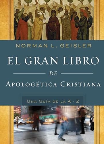 9781949206210: El gran libro de apologtica cristiana (Spanish Edition) [Hardcover] Geisler, Norman L.