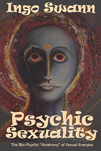 9781949214215: Psychic Sexuality: The Bio-Psychic "Anatomy" of Sexual Energies