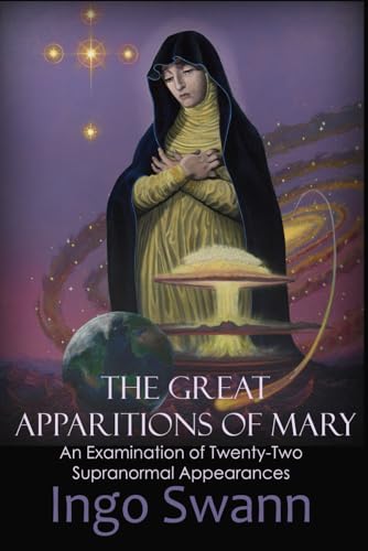 Stock image for The Great Apparitions of Mary: An Examination of Twenty-Two Supranormal Appearances for sale by GF Books, Inc.