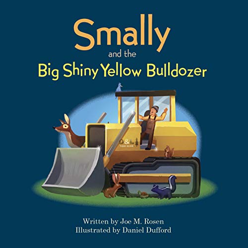 Beispielbild fr Smally and the Big Shiny Yellow Bulldozer zum Verkauf von ThriftBooks-Atlanta