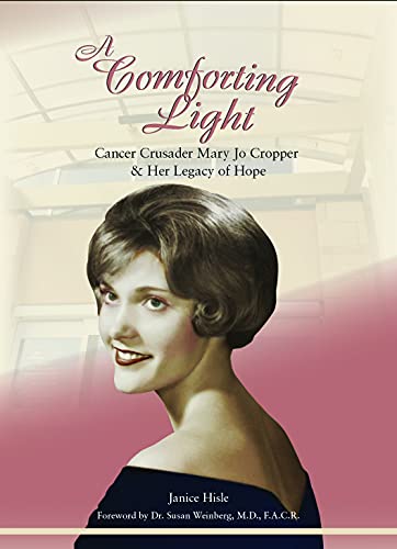 Beispielbild fr A Comforting Light : Cancer Crusader Mary Jo Cropper and Her Legacy of Hope zum Verkauf von Better World Books