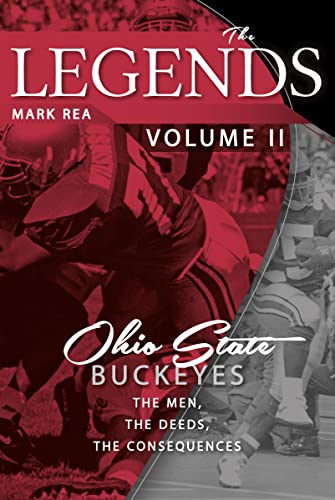 Imagen de archivo de The Legends Volume II Ohio State Buckeyes The Men, The Deeds, The Consequences a la venta por Lakeside Books